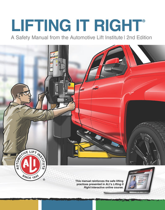 Automotive Lift Institute (ALI) "Lifting It Right" Safety Manual